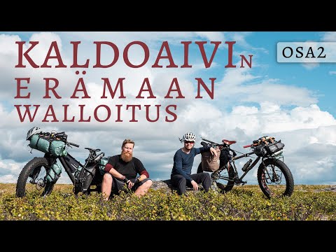 OSA 2 - Kaldoaivin Erämaan Walloitus polkupyörällä (Bikepacking)  -  4K