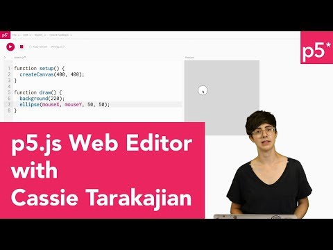 p5.js Web Editor with Cassie Tarakajian