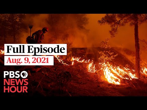 PBS NewsHour full episode, Aug. 9, 2021