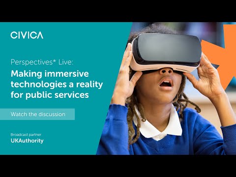 Perspectives* Live: Making immersive technologies a reality for public services
