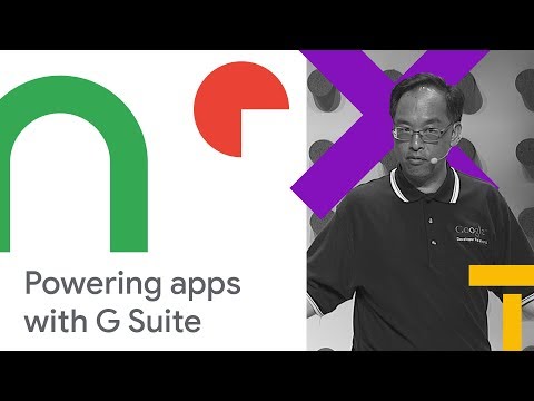 Power Your Apps with Gmail, Google Drive, Calendar, Sheets, Slides, and More! (Cloud Next '18)