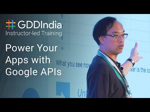 Power Your Apps with Google APIs with Wesley Chun (GDD India '17)