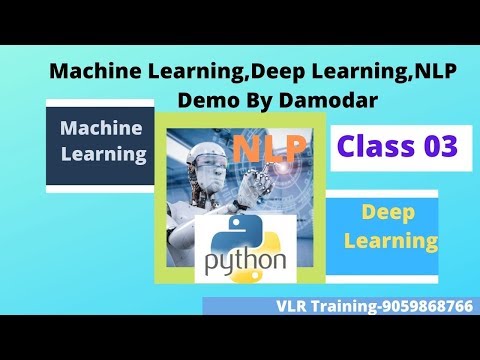 Practical Machine Learning  DeepLearning ,NLP with Python dhamodhar 03rd class April20 03rd