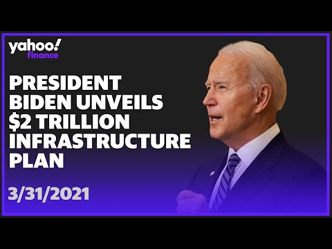 President Biden to unveil $2 trillion infrastructure plan