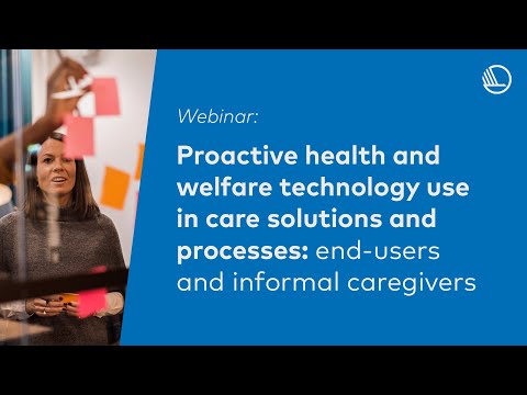 Proactive health and welfare technology use in care solutions and processes
