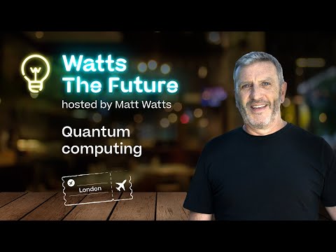 Quantum computing | Watts the Future