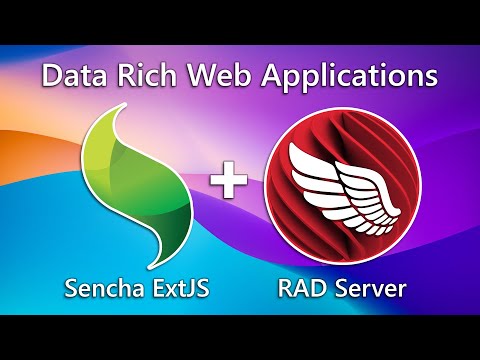 Rapid Development of Data Rich Web Applications with Sencha and RAD Server