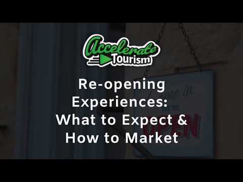 Re-Opening Experiences: What to Expect and How to Market