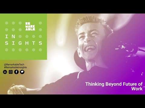 Remarkable Insights | Thinking Beyond Future of Work