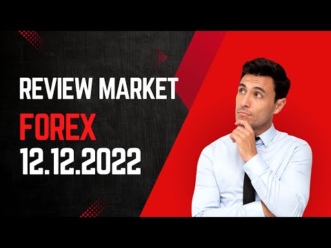 REVIEW MARKET FOREX TANGGAL 12 DESEMBER 2022