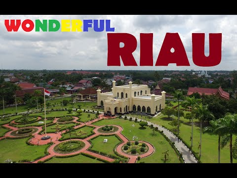 RIAU - Wonderful Indonesia | Wonderful World - Tourism