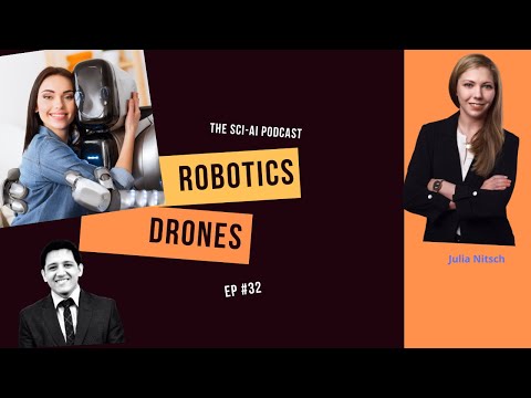 Robotics, Drones, Nanobots, Simulation, Self-driving cars | The SCI-AI Podcast Ep. 32 | Julia Nitsch