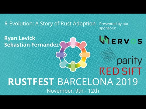 RustFest Barcelona - Sebastian Fernandez & Ryan Levick: R-Evolution: A Story of Rust Adoption