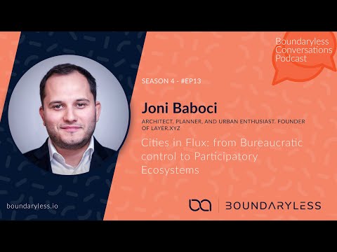 S04 Ep. 13. Joni Baboci - Cities in Flux: from Bureaucratic control to Participatory Ecosystems S04 Ep. 13. Joni Baboci - Cities in Flux: from Bureaucratic control to Participatory Ecosystems