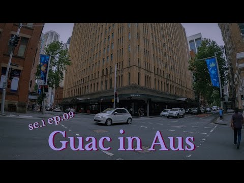 S1 E9 | Guac in Sydney Working Holiday in Aus