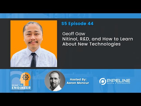 S5E44 Geoff Gaw | Nitinol, R&D, and How to Learn About New Technologies