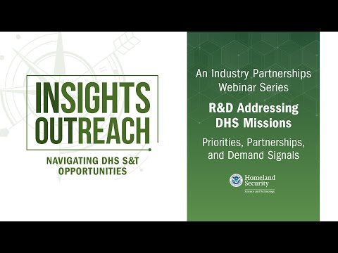S&T Insights Outreach: R&D Addressing DHS Missions | Priorities, Partnerships, and Demand Signals