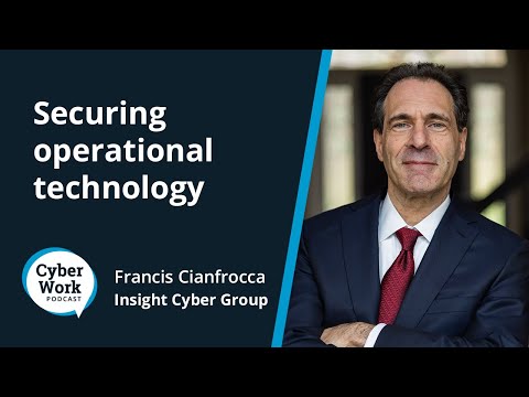Securing operational technology: ICS, IoT, AI and more | Guest Francis Cianfrocca
