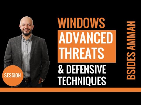 Security BSides Amman 2019 - Advanced Windows Attacks & Defensive Techniques