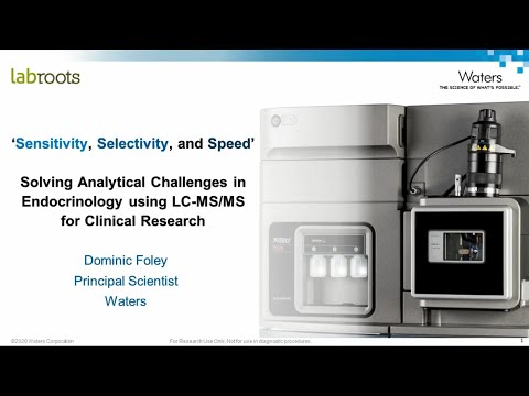 Sensitivity, Selectivity, and Speed | Solving Analytical Challenges in Endocrinology using LC-MS/MS