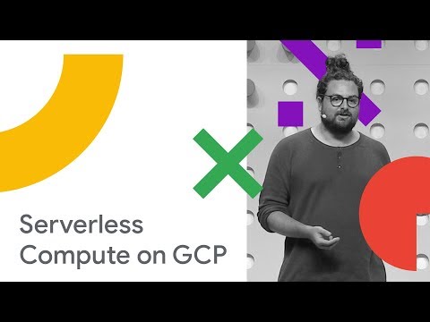 Serverless Compute on Google Cloud: What's New (Cloud Next '18)