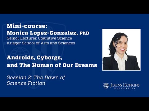 Session 2: Androids, Cyborgs, and The Human of Our Dreams