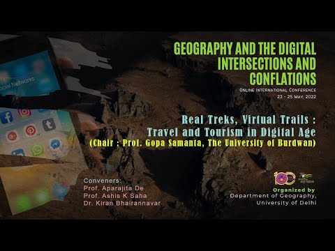Session 3 Real Treks, Virtual Trails: Travel and Tourism in Digital Age (Chair : Prof. Gopa Samanta)