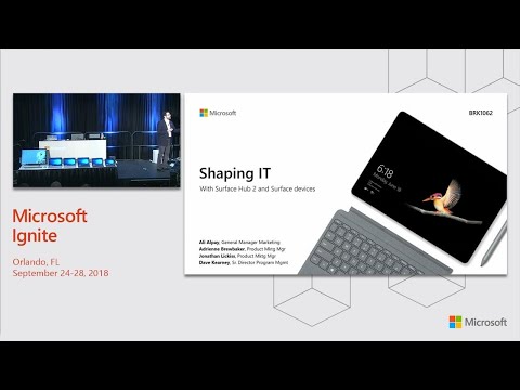 Shaping IT with Surface Hub 2 and Surface devices - BRK1062