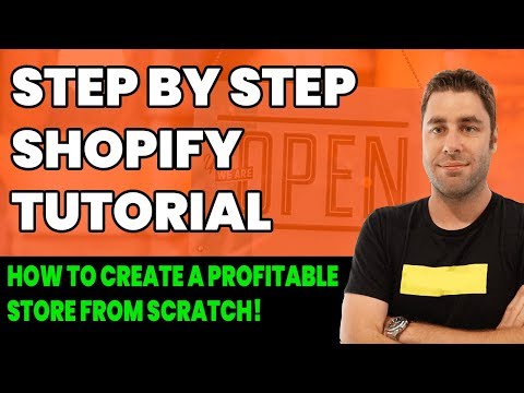 Shopify Tutorial For Beginners: How To Create A Profitable Shopify Store (Step by Step 2019)