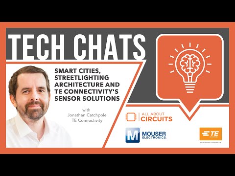 Smart Cities, Streetlighting Architecture and TE’s Sensor Solutions: Tech Chats | Mouser Electronics