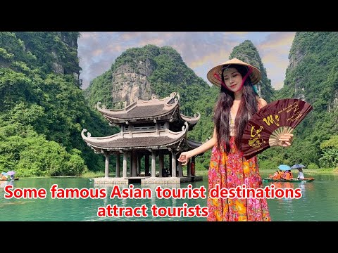 Some famous Asian tourist destinations attract tourists