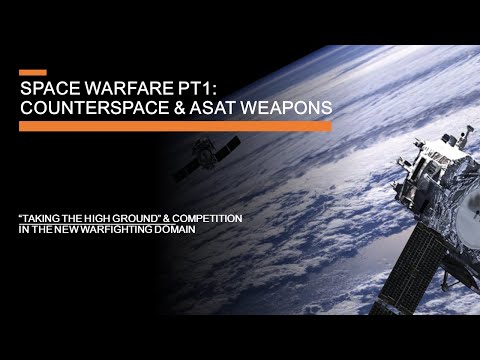 Space Warfare & Anti Satellite Weapons - 