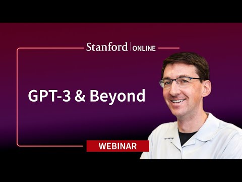 Stanford Webinar - GPT-3 & Beyond