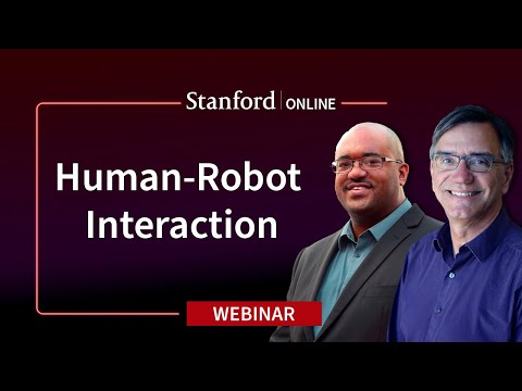 Stanford Webinar - Human-Robot Interaction