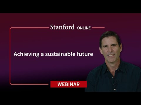 Stanford Webinar: Achieving a Sustainable Future with Clean, Renewable Energy and Storage