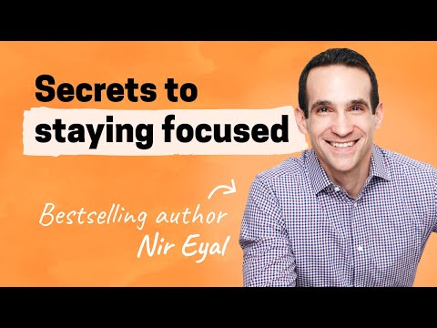 Strategies for becoming less distractible and improving focus | Nir Eyal