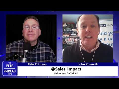 Super Bowl 55: Sales And Business Lessons w/ John Kolencik - Ep. 18 - The Pete Primeau Show