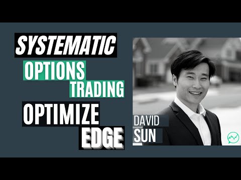 Systematic Options Trading - Minimizing Risk Exposure & Optimizing Edge · David Sun
