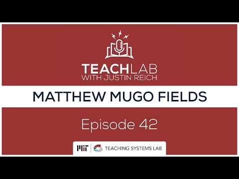 TeachLab Podcast: Matthew Mugo Fields