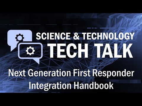 Tech Talk: Next Generation First Responder Integration Handbook