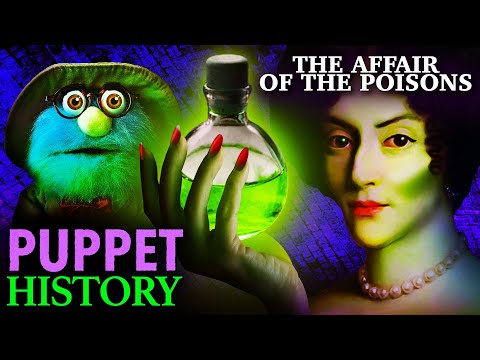 The Affair of the Poisons • Puppet History