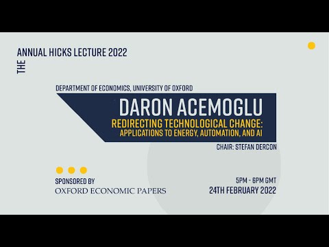 The Annual Hicks Lecture 2022: Redirecting Technological Change, Prof Acemoglu (MIT)