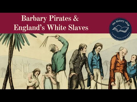 The Barbary Pirates & England's White Slaves