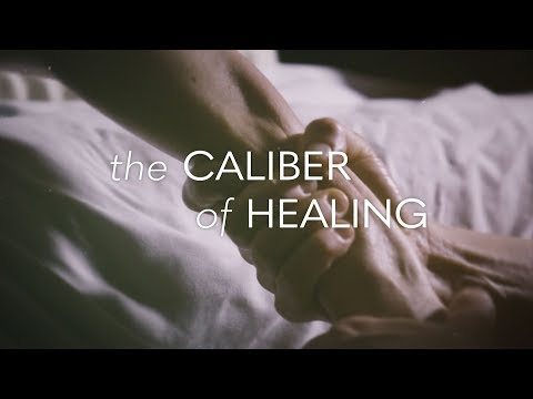 The Caliber of Healing