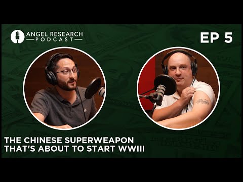 The Chinese Superweapon That's About to Start WWIII: Angel Research Podcast Ep 5