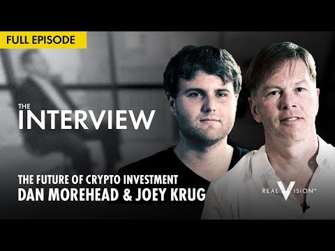 The Future Of Crypto Investment (w/ Dan Morehead And Joey Krug) | Interview | Real Vision™