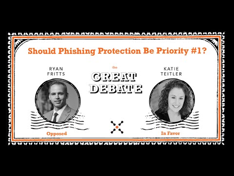 The Great Debate - Episode 6: Should Phishing Protection be the #1 Security Priority?