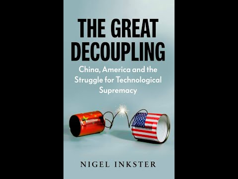 The Great Decoupling: China, America and the Struggle for Technological Supremacy | SOAS
