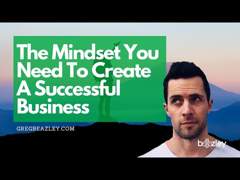 The Mindset You Need To Create A Successful Business | Marketing Talks