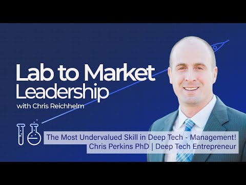 The Most Undervalued Skill in Deep Tech - Management! | Chris Perkins PhD | Deep Tech Entrepreneur